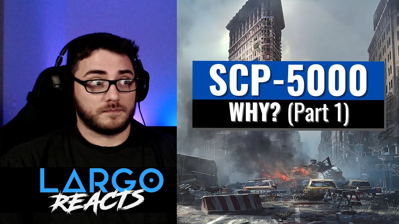 SCP-5000 Why (Part 1) - Largo Reacts