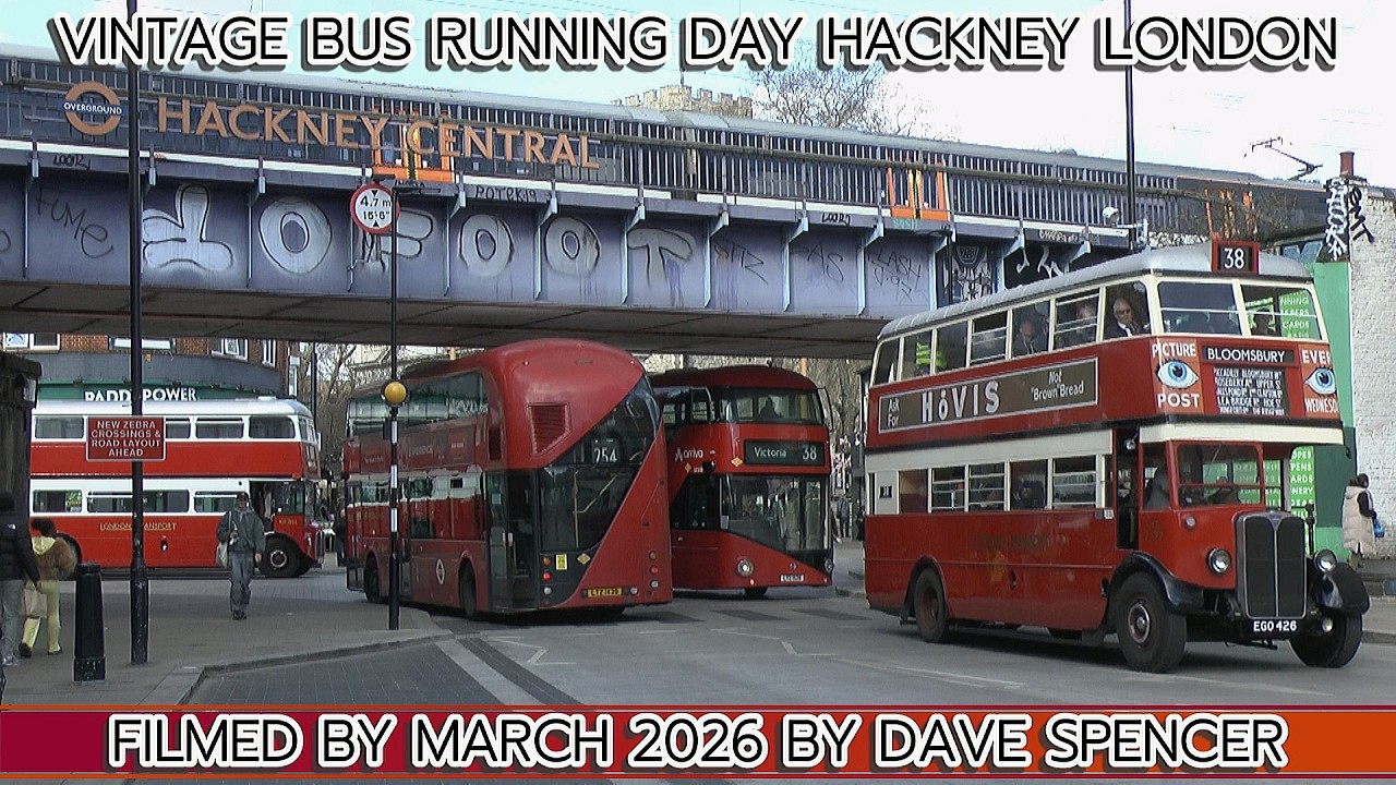 5603 CLASSIC BUS RUNNING DAY HACKNEY LONDON FILMED MARCH 2026 BY DAVE SPENCER YOUTUBE VERSION
