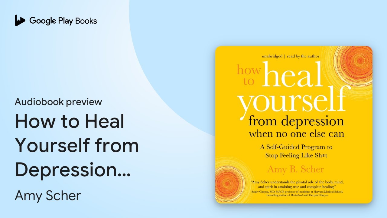 How to Heal Yourself from Depression When No… by Amy Scher · Audiobook preview