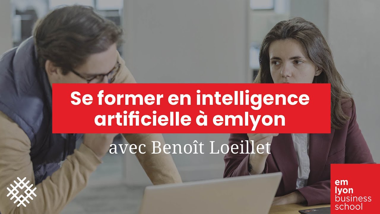 Se former en intelligence artificielle à emlyon avec Benoît Loeillet