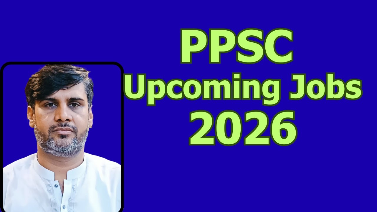 Great News | PPSC Upcoming Jobs 2026 | How to Prepare PPSC Exam | New PPSC Expected Jobs | 2026 Jobs