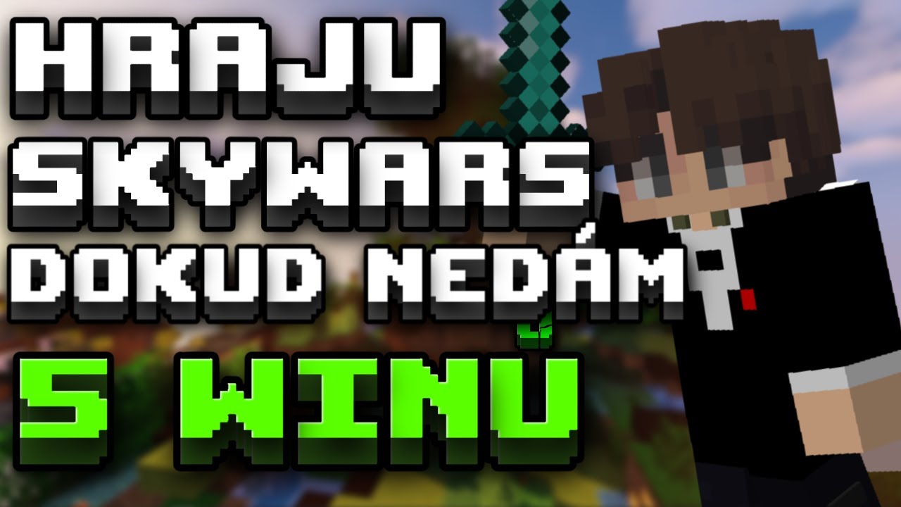 HRAJU SkyWars dokud NEDÁM 5 WINŮ! 😳
