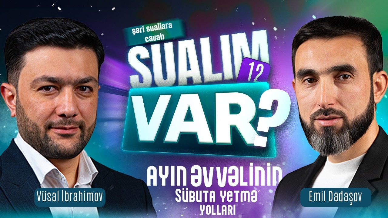 Sualım var | Ayın əvvəlinin sübuta yetmə yolları| 01.03.2026
