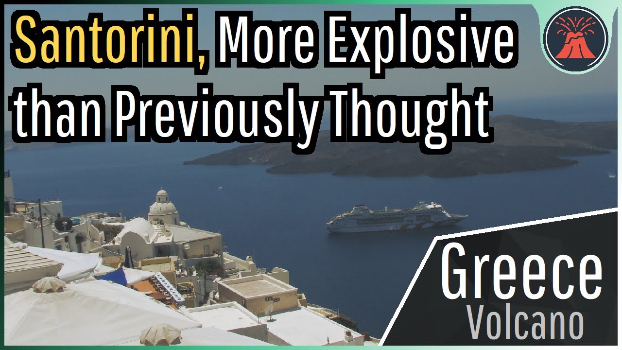 Greece's Santorini Volcano Found to be More Explosive than Previously Thought