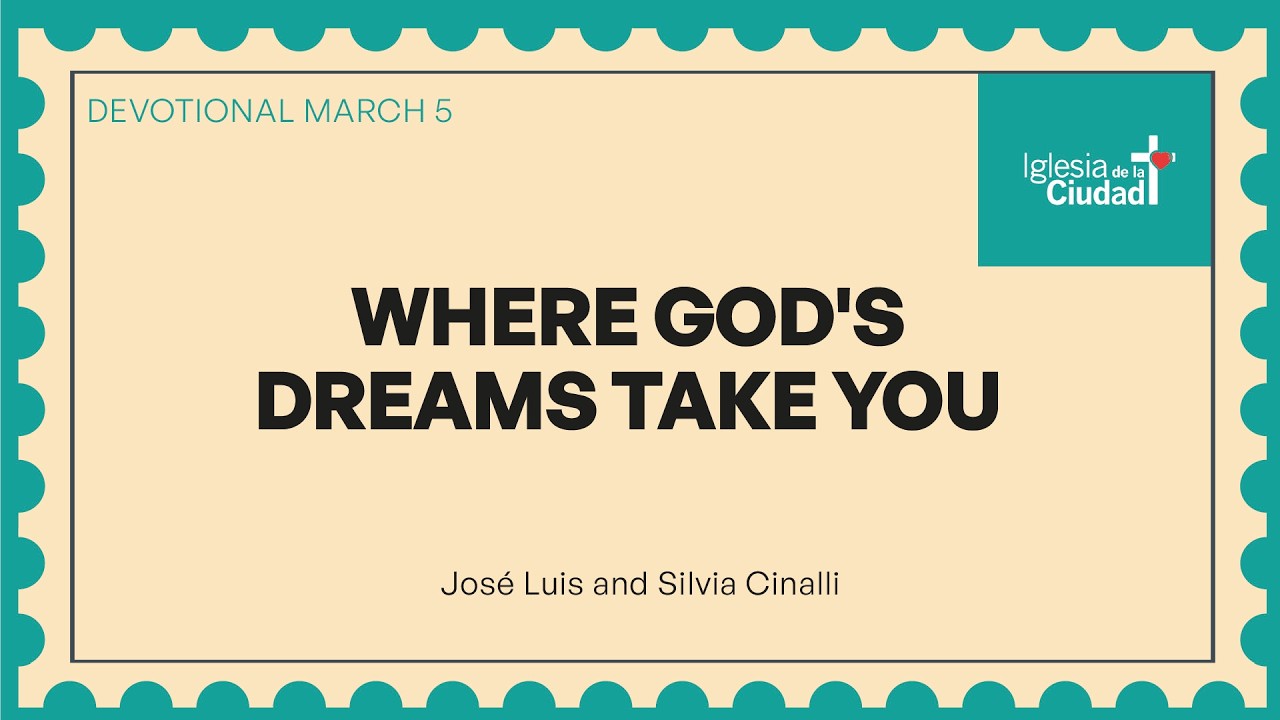 Where God's Dreams Take You - March 5