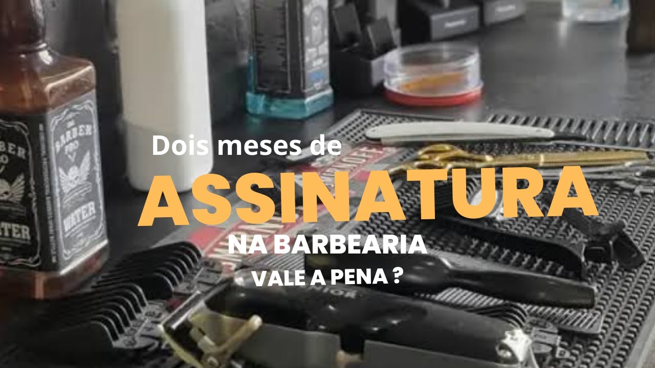 Dois Meses de Assinatura na Barbearia , Veja o Resultado / Vale a pena ?