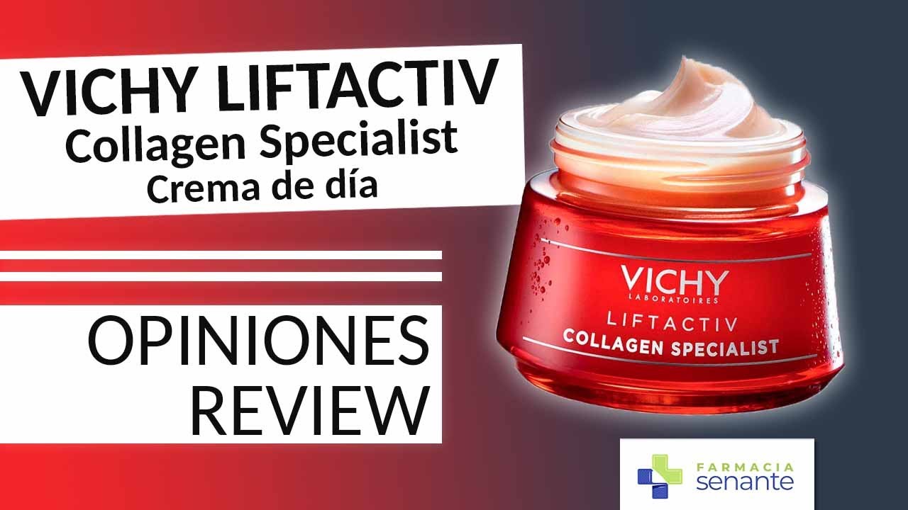 VICHY LIFTACTIV Collagen Specialist Crema Dia Review 💚 FARMACIA SENANTE 🤩 Opiniones Liftactiv Vichy