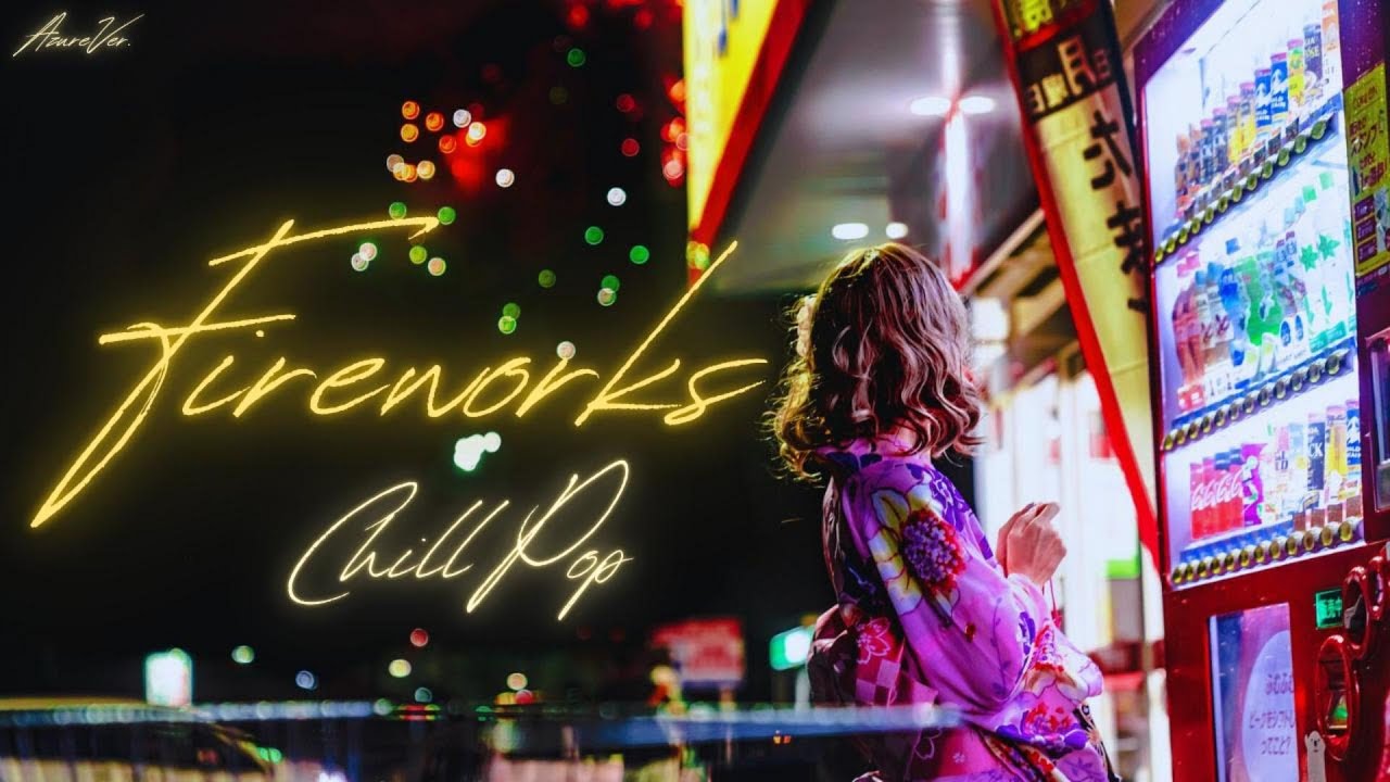 Fireworks - Nostalgic City Pop ／ Chill BGM