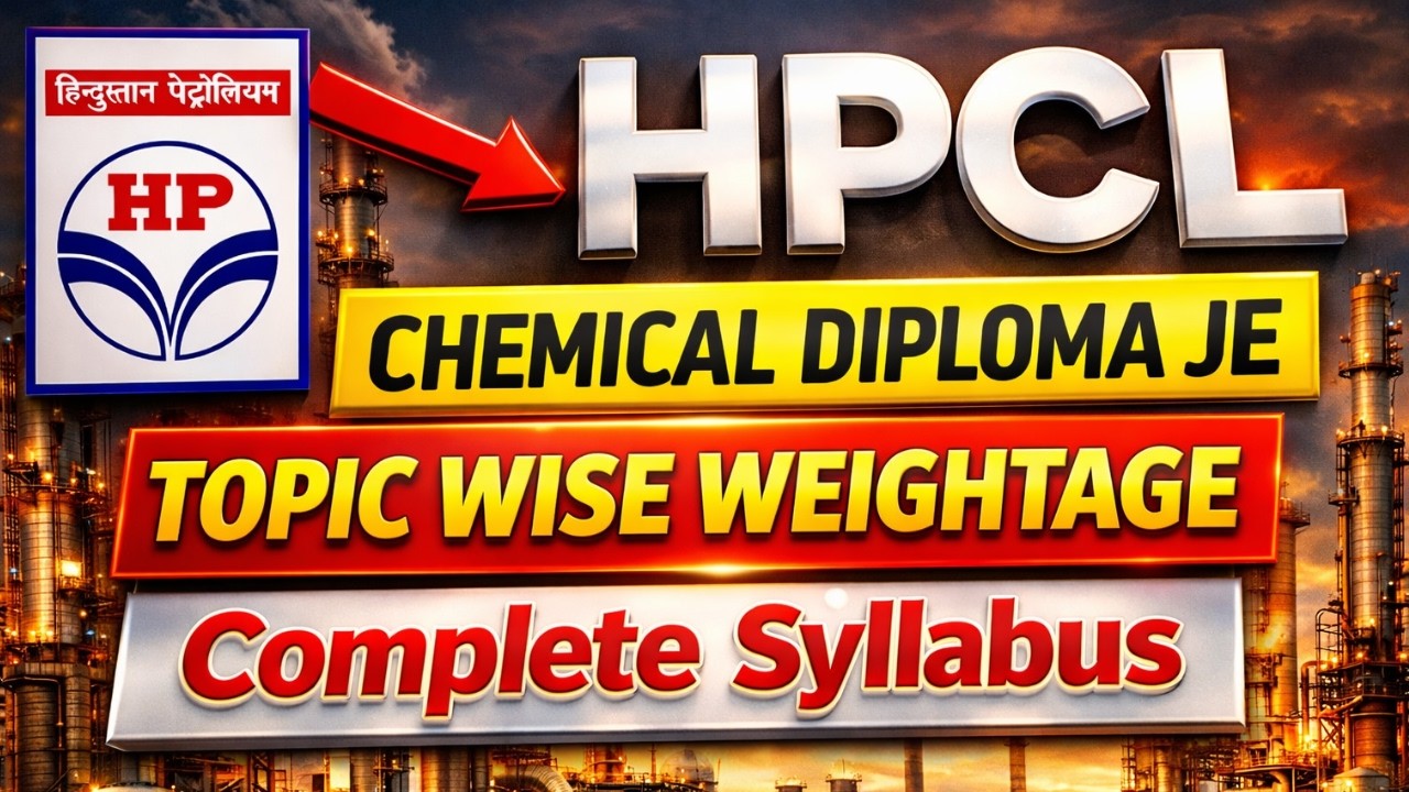 HPCL JE 2026 Syllabus & Topic-Wise Weightage | Chemical Diploma | Technical + Non Technical