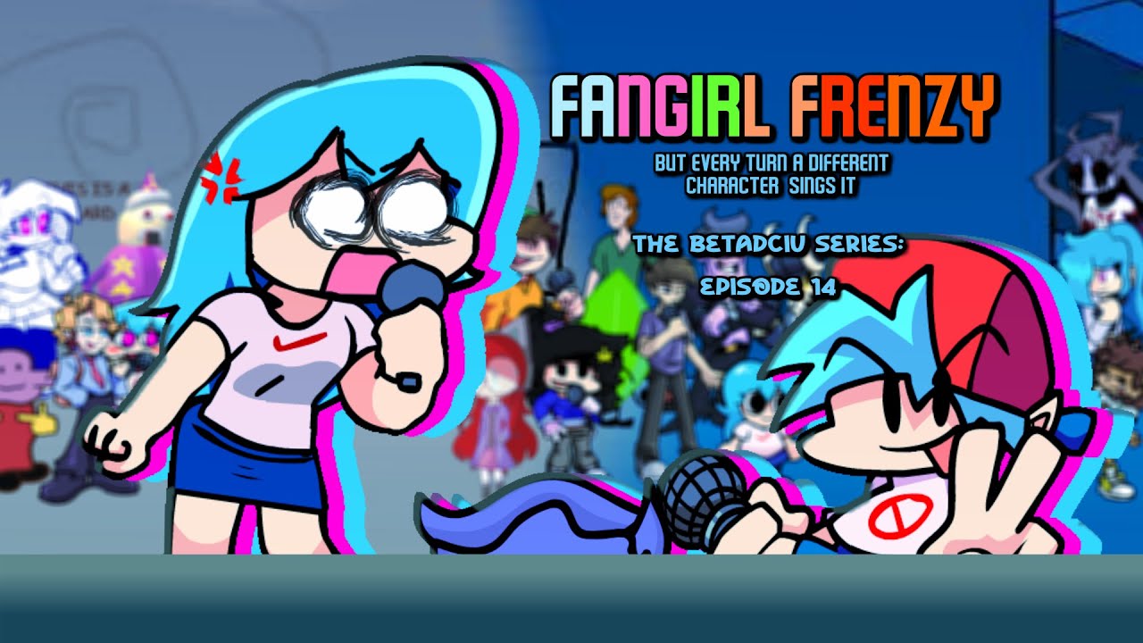 Fangirl Frenzy, But Every Turn A Different Character Is Used 🎶 (FNF BETADCIU)