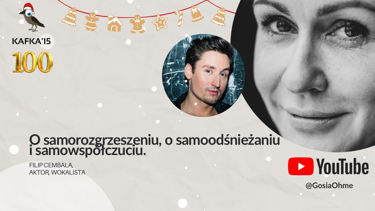 O samorozgrzeszeniu, samoodśnieżaniu i samowspółczuciu - Filip Cembala Gosia Ohme | Kafka’15 odc.100