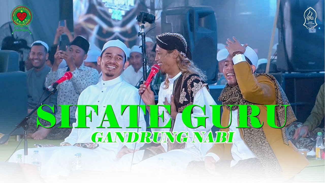 GANDRUNG NABI - SIFATE GURU FT. HABIB ALWI ZAHIR MOHAMMAD ALHABSYI