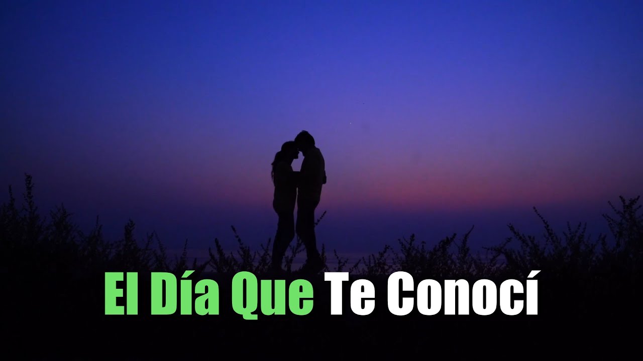 El Día Que Te Conocí Fue El Mejor de Mi Vida ¦ Poemas de Amor ¦ Versos
