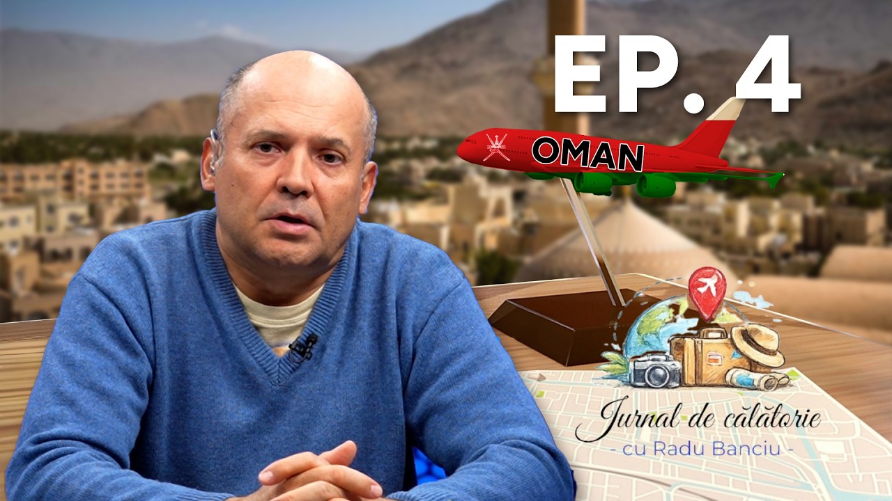 Jurnal de călătorie cu Radu Banciu #4 | Oman