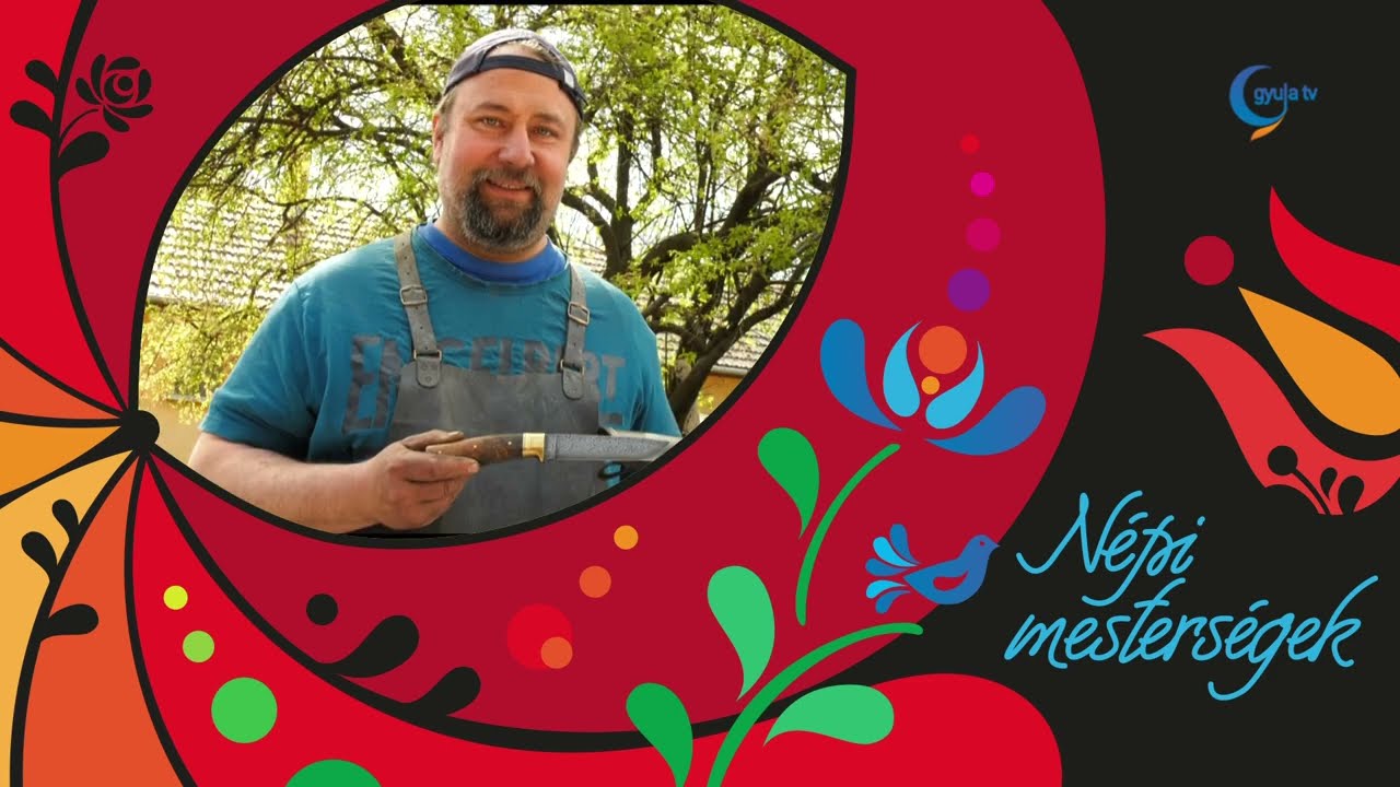 Népi mesterségek - Szilasi-Horváth Tamás késkészítő