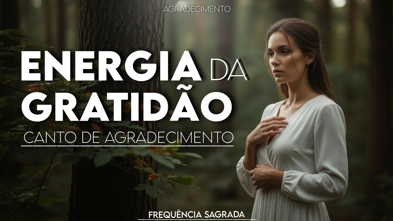Canto de Agradecimento ✨ Atraia Bênçãos, Paz e Prosperidade Agora