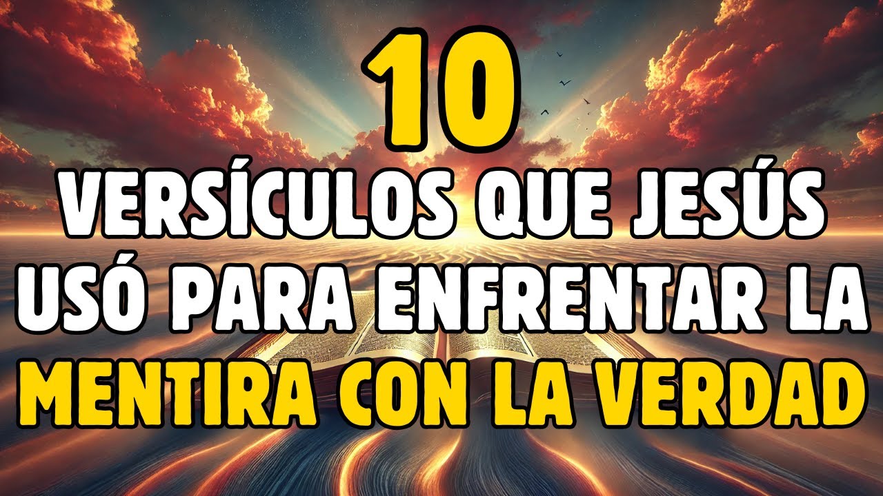 10 VERSÍCULOS QUE JESÚS USÓ PARA ENFRENTAR LA MENTIRA CON LA VERDAD ✝️