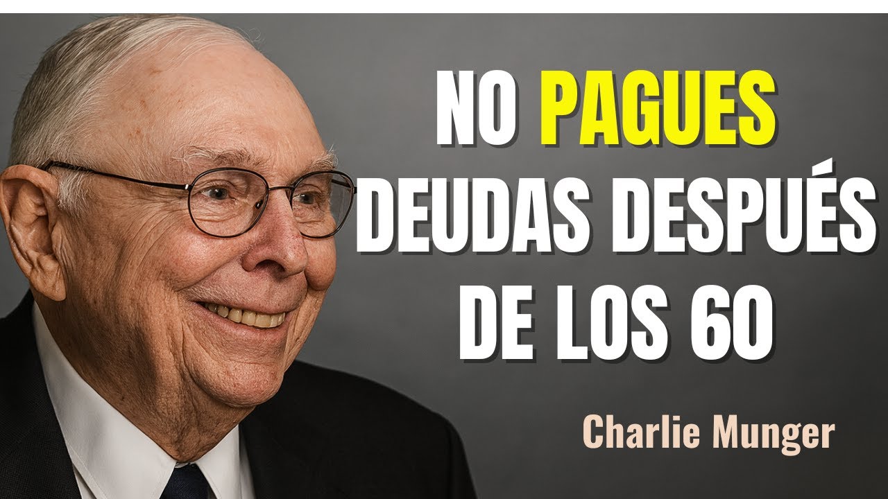 Charlie Munger: No Pagues Tus Deudas Después De Los 60, Haz Esto