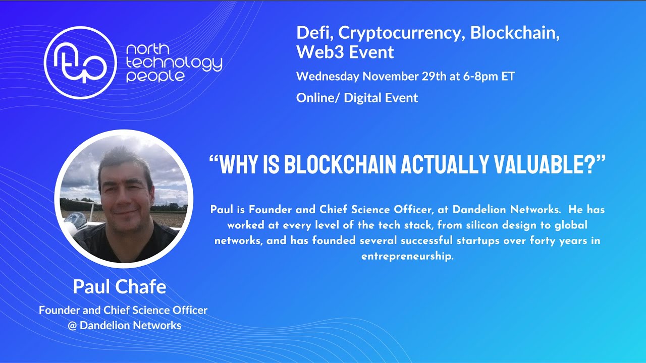 Paul Chafe, Founder and Chief Science Officer, Dandelion Networks - Value of Blockchain