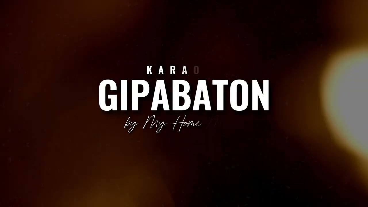 Gipabaton | Official KARAOKE Video | My Home Music