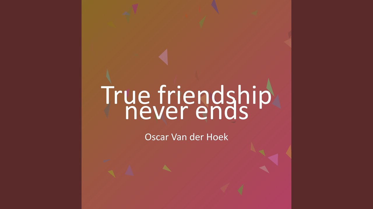 True friendship never ends