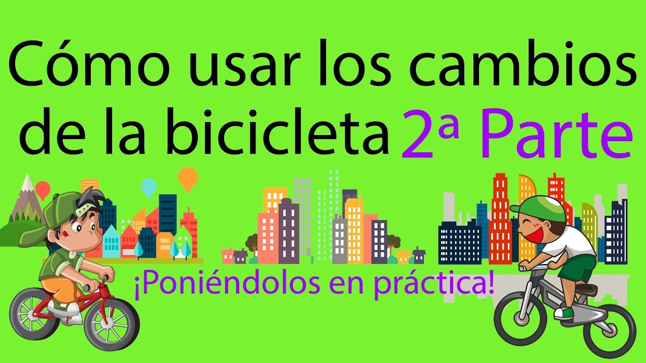 RUTA CLETA - CÓMO USAR LOS CAMBIOS DE LA BICICLETA 2da PARTE. PONIENDO EN PRÁCTICA