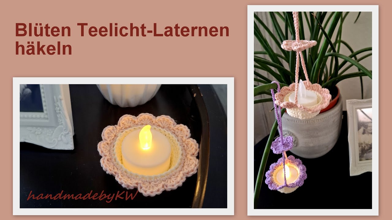 Blüten 🌺 Teelicht Laternen häkeln