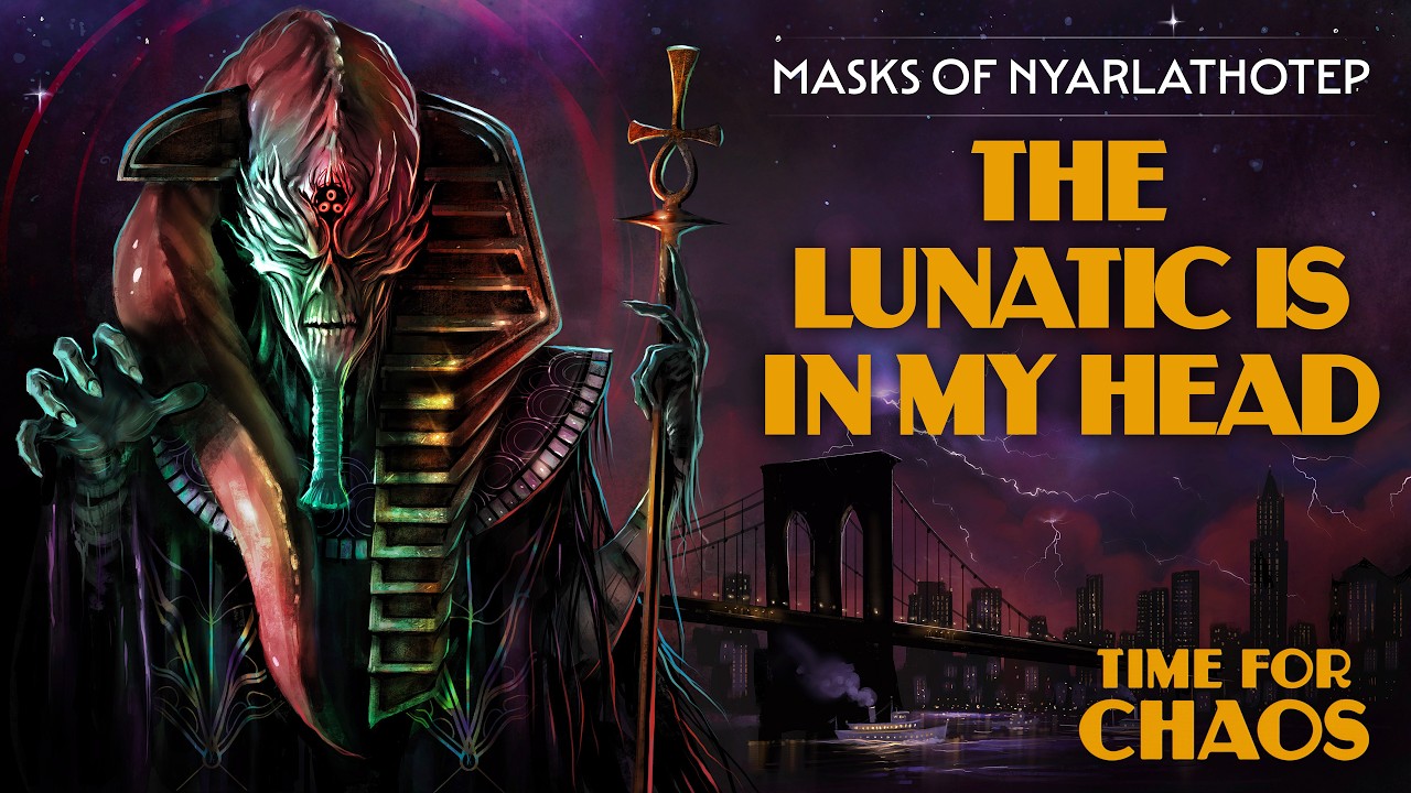 The Lunatic Is in My Head | Time For Chaos S1 E20 | Call of Cthulhu Masks of Nyarlathotep