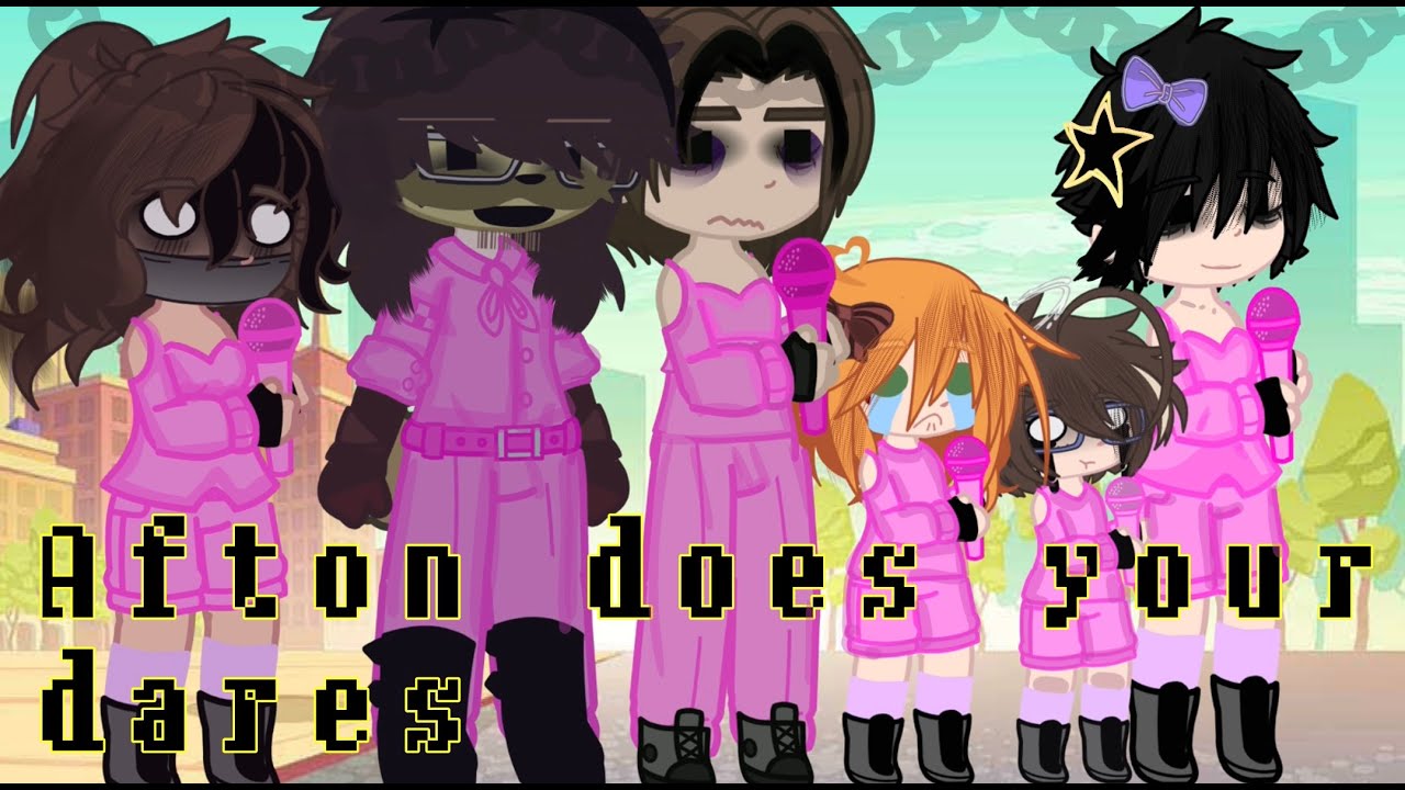 Afton does your dares (my au )/Tysm for 500)
