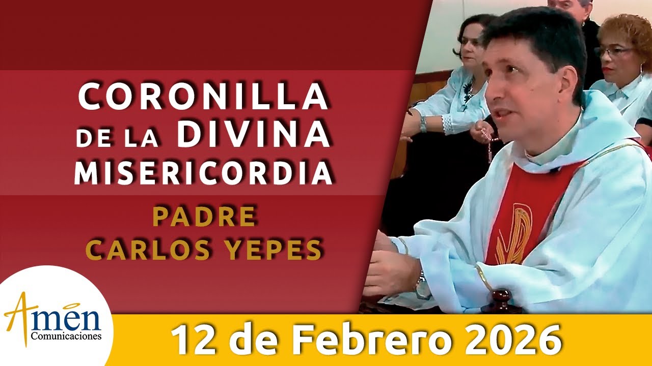 Coronilla Divina Misericordia Jueves 12 Febrero 2026  | Padre Carlos Yepes | Hora Misericordia hoy