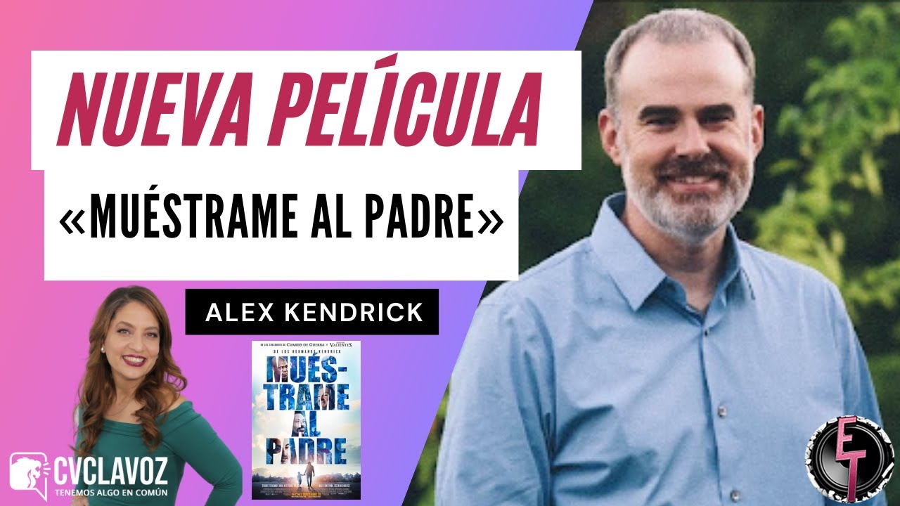 «Muéstrame al Padre», nueva película de los hermanos Kendrick | Energía total
