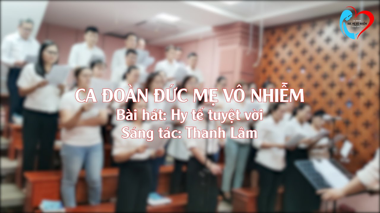 HY TẾ TUYỆT VỜI - Thanh L&acirc;m | Ca đo&agrave;n Đức Mẹ V&ocirc; Nhiễm