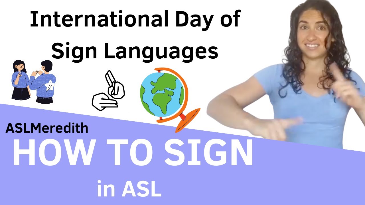 Sept 23: International Day of Sign Languages - how to sign