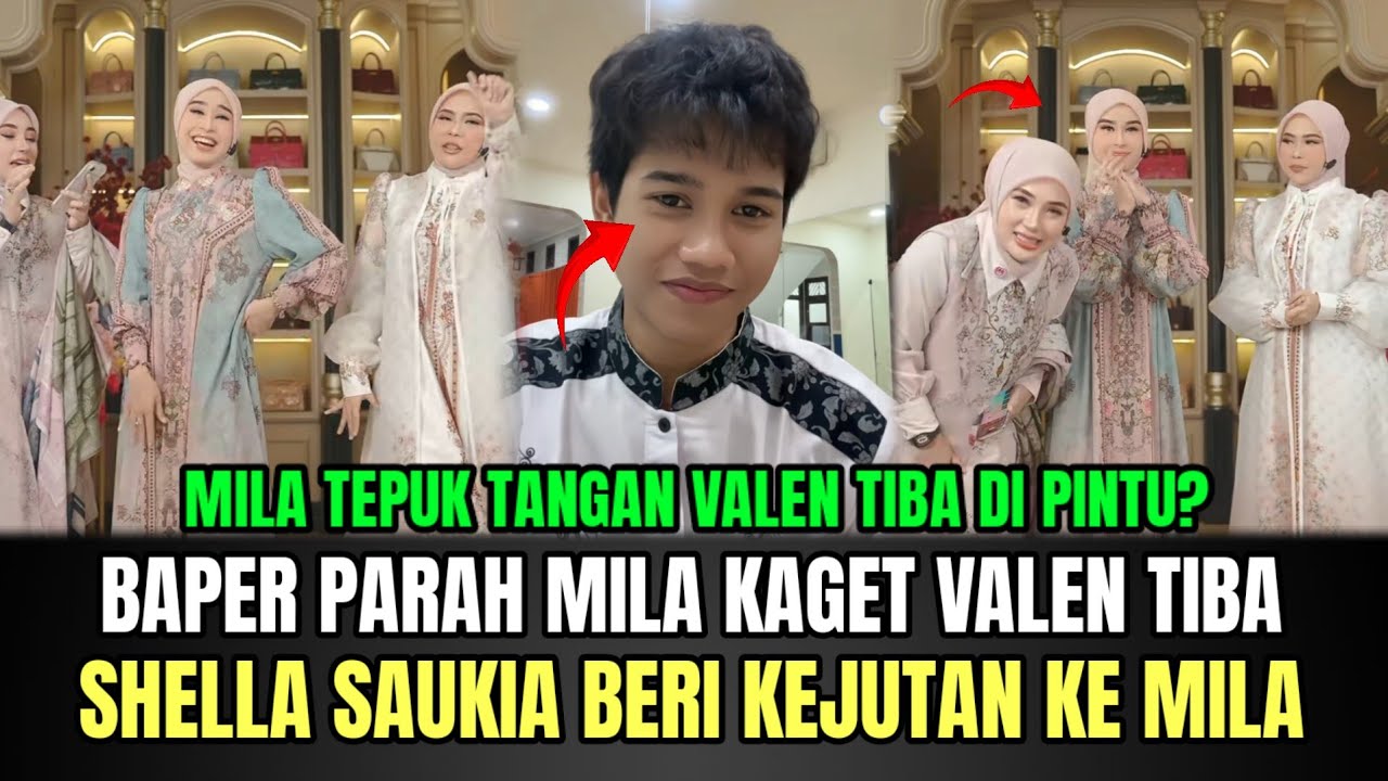 BAPER PARAH! Mila Kaget Tiba-tiba Valen Muncul, Shella Saukia Beri Kejutan ke Mila!