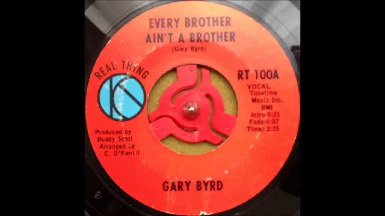 Gary Byrd   Every brother ain't a brother