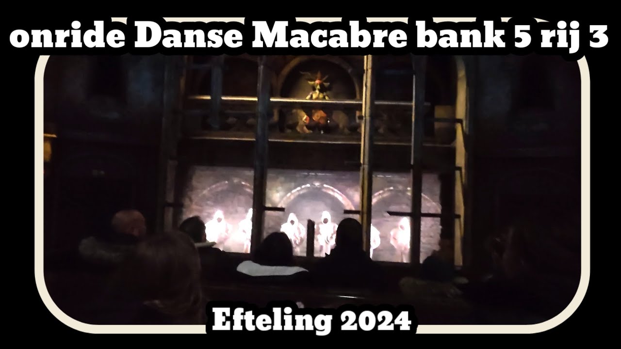 Danse Macabre onride bank 5 rij 3 [Efteling 2024]