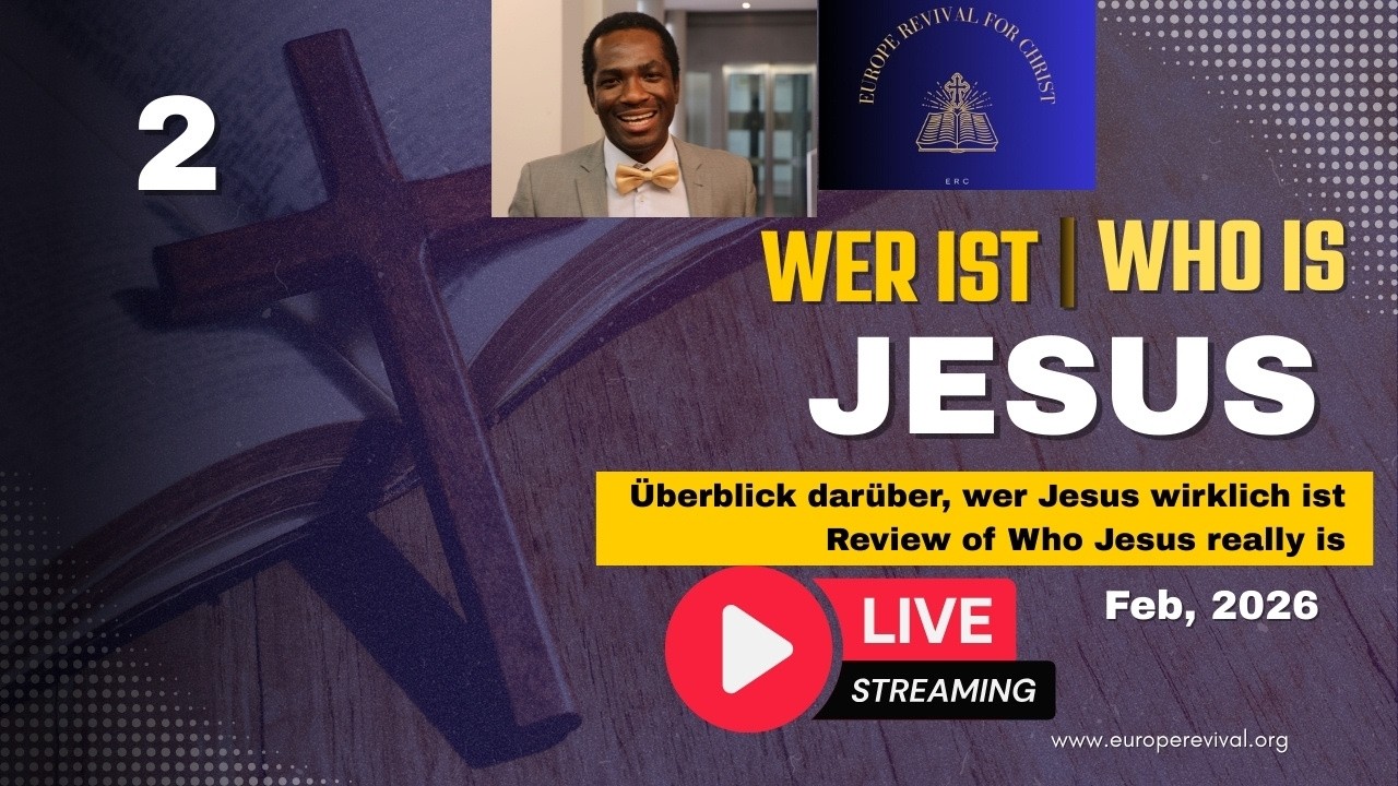 Wer ist Jesu Christi | Who is Jesus Christ? 2 - Europe Revival for Christ is live