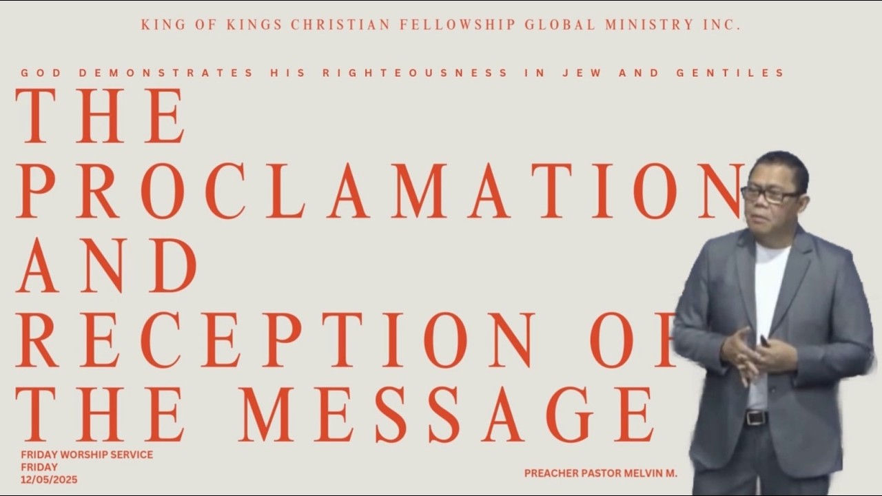 The Proclamation and Reception of the Message | Preacher: Pastor Melvin M.