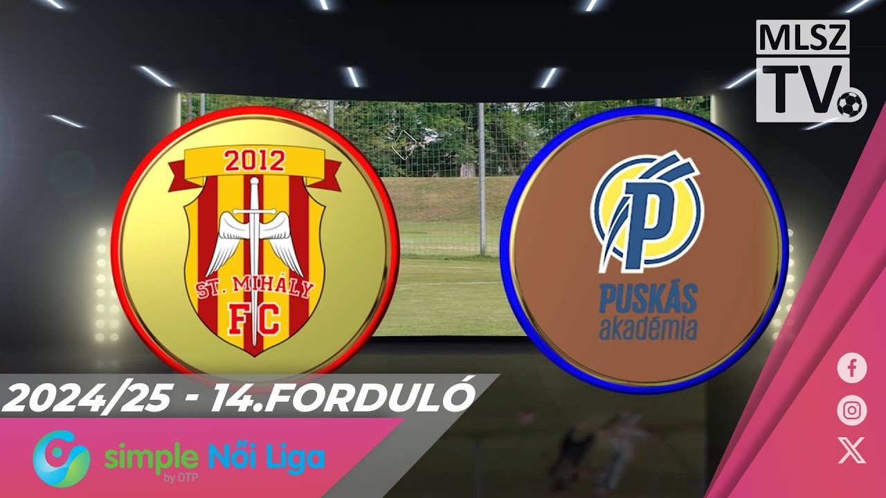 KÉSZ-St. Mihály-Szeged - Puskás Akadémia FC | 2-3 | Simple Női Liga | 14. forduló | MLSZTV