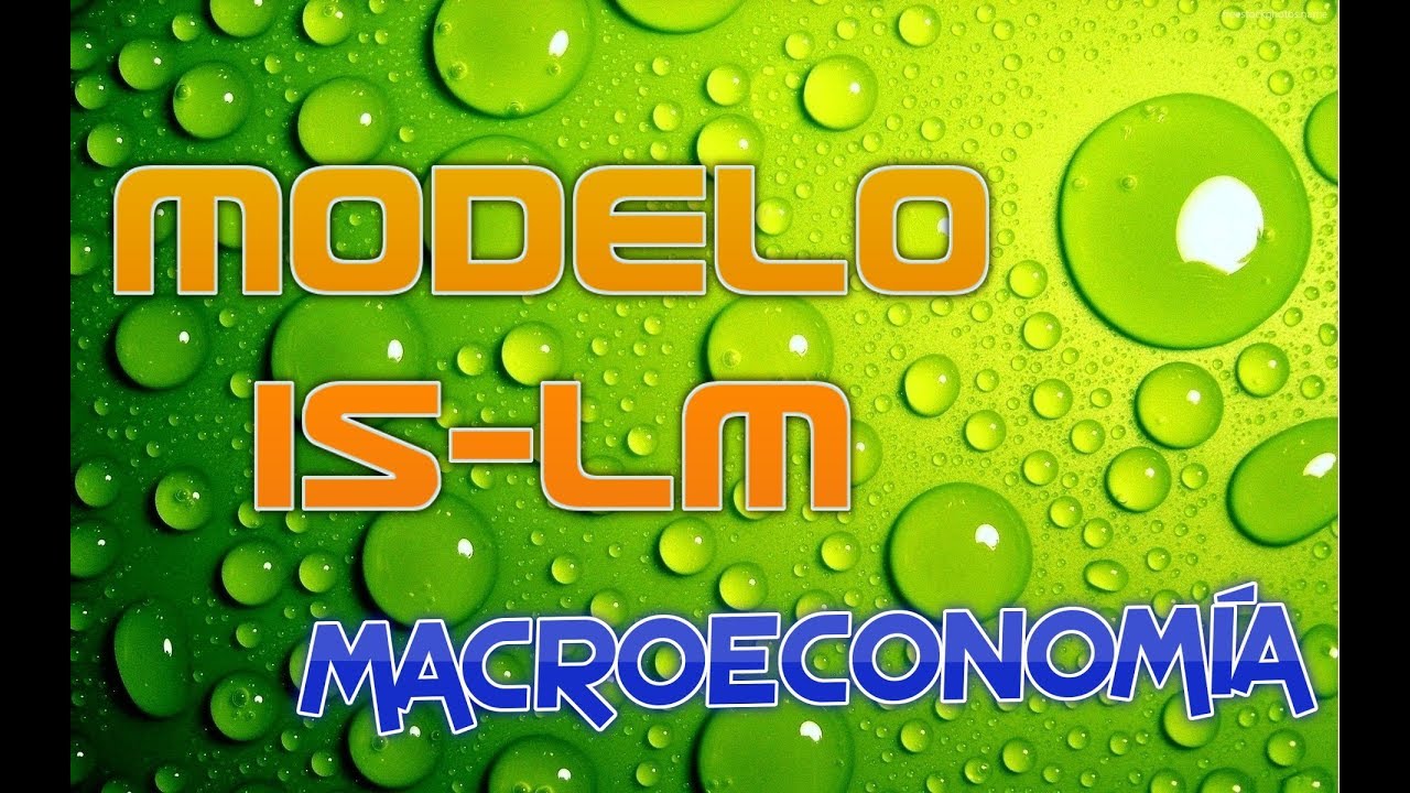 Hablemos del modelo IS-LM (MACROECONOMÍA)