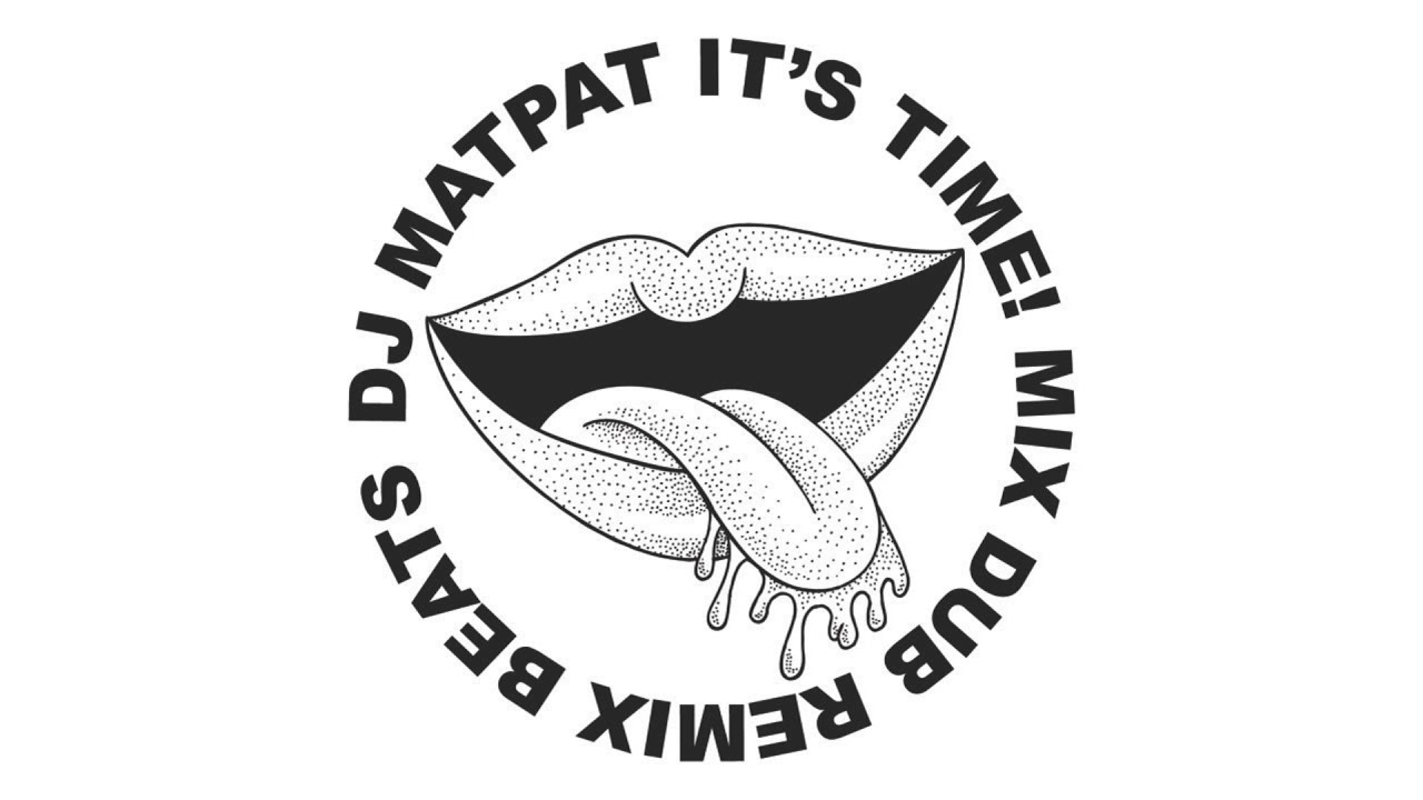 Dj Matpat - It's Time! (Clubby Boy's Bassline Dub) (CLUBBY BOY)