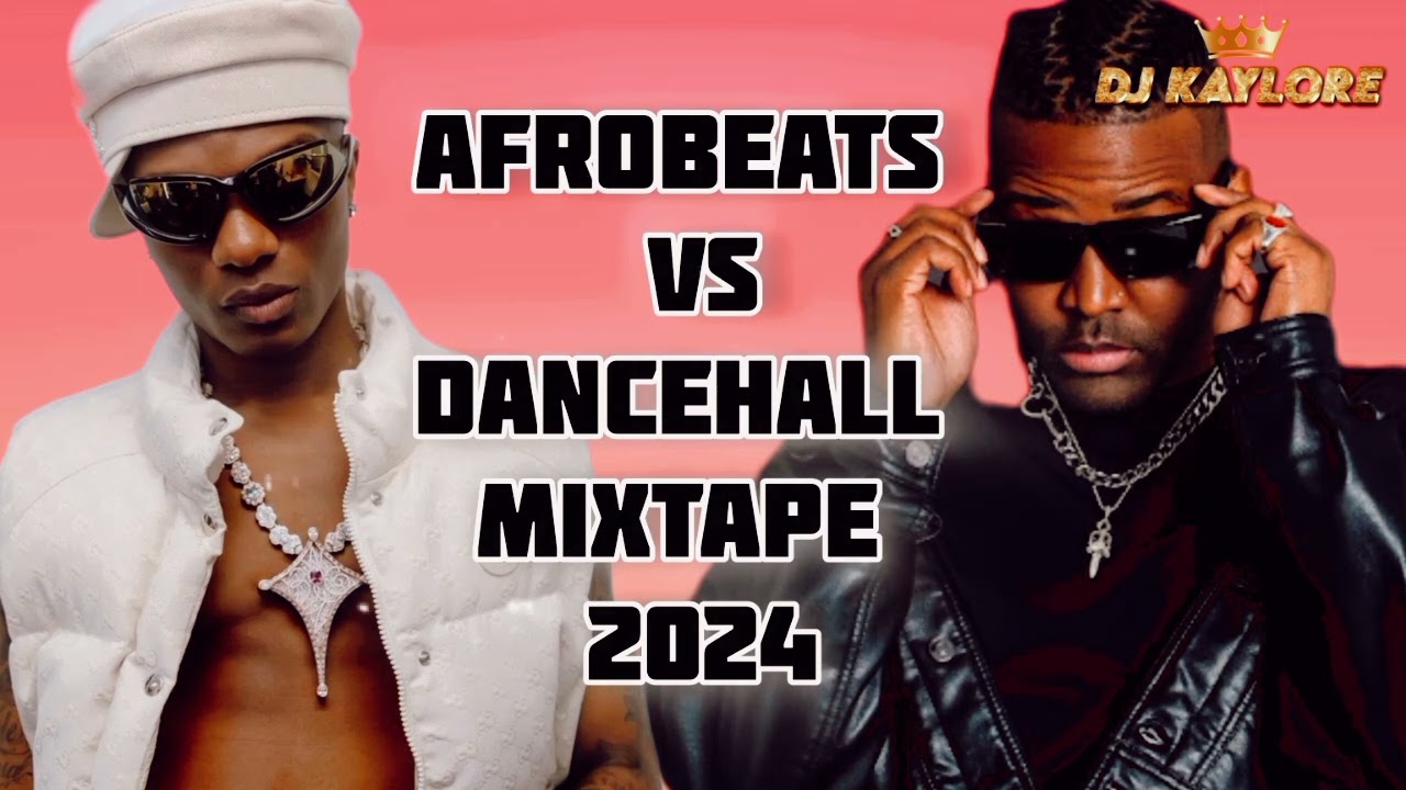 AFROBEATS VS DANCEHALL MIXTAPE 2024. WIZKID. KONSHENS. VYBZ KARTEL. BURNA BOY. CHARLY BLACK. DAVIDO