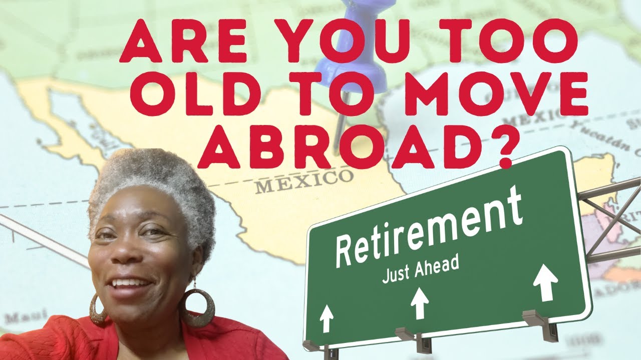 Are You Too Old to Move Abroad? | Teaching English Abroad | Moving to Mexico | Black Women Abroad