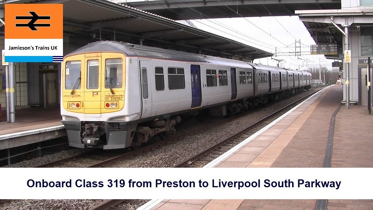 Onboard Class 319 from Preston to Liverpool South Parkway