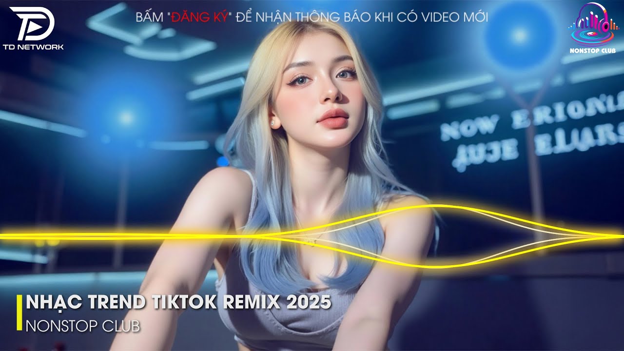 NHẠC TREND TIKTOK REMIX 2025 - NONSTOP VIỆT MIX 2025 BASS CỰC MẠNH🎼BXH NHẠC TRẺ REMIX GÂY BÃO 2025