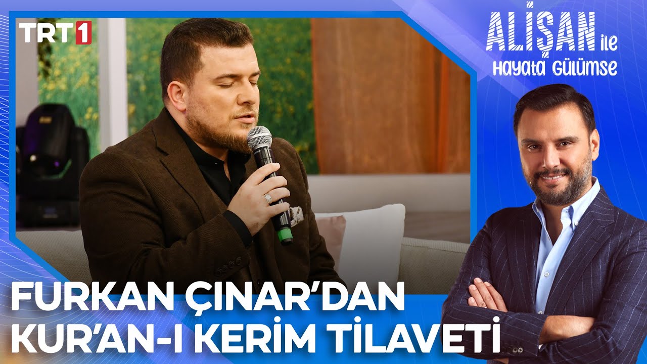 Hafız Furkan Çınar'dan Kur'an-ı Kerim Tilaveti | @AlisanileHayataGulumseTRT