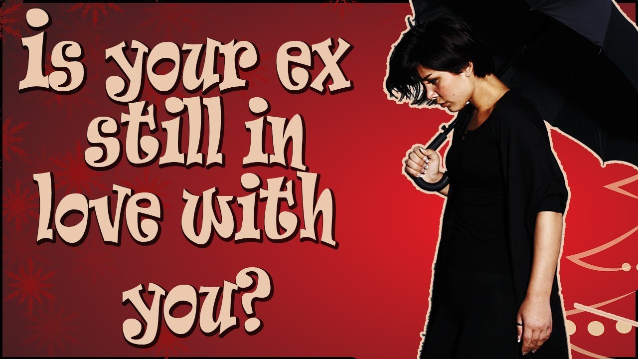 Is your EX still in love with you? (Personality test)