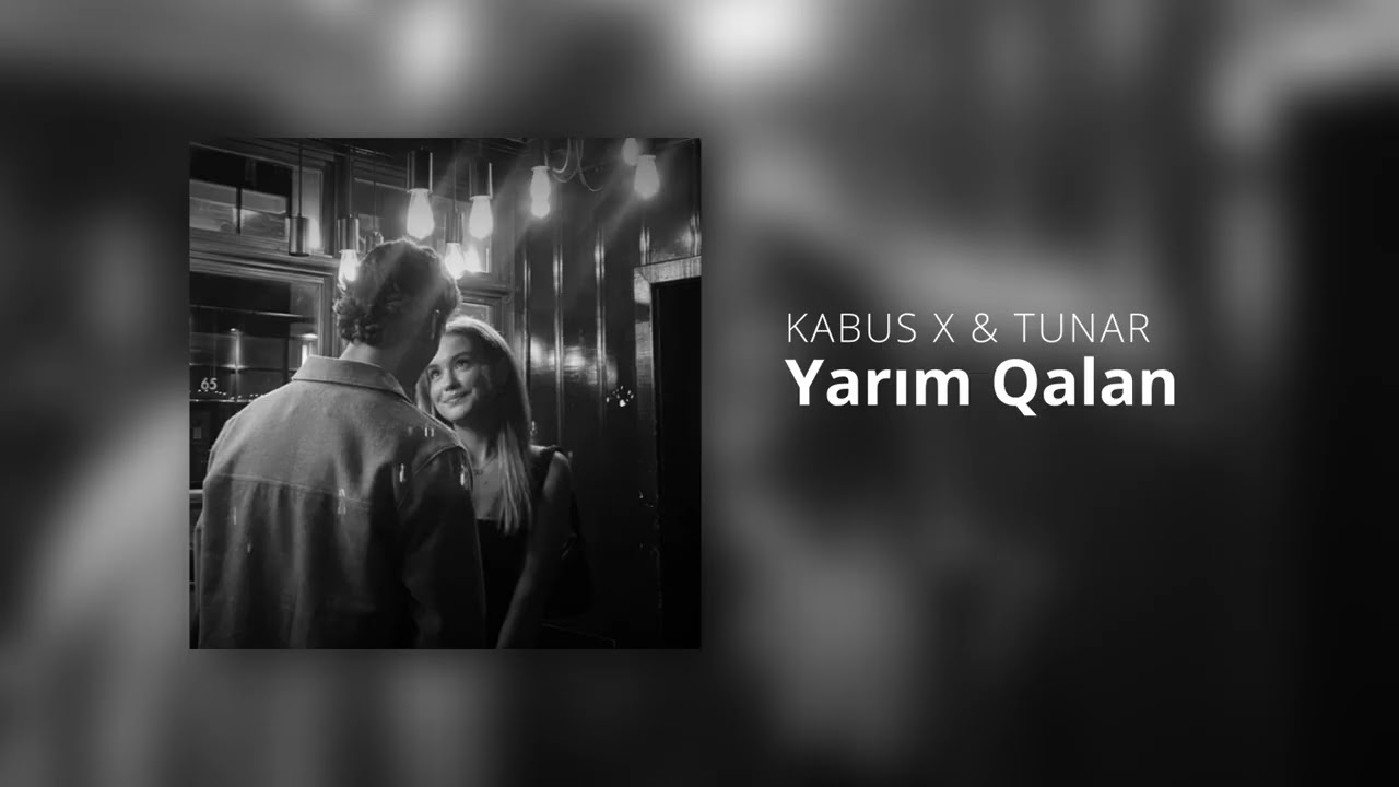 KABUS X & TUNAR - Yarım Qalan