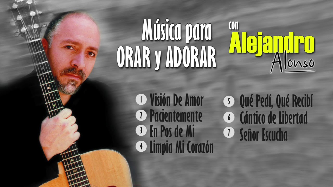 Música para Orar y Adorar - Alejandro Alonso