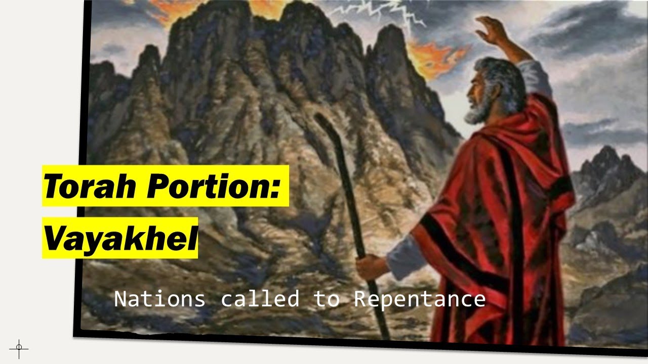 Torah Portion Vayakhel - Nations, Repentance and God's Mercy